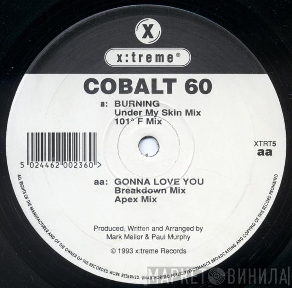 Cobalt 60  - Burning / Gonna Love You