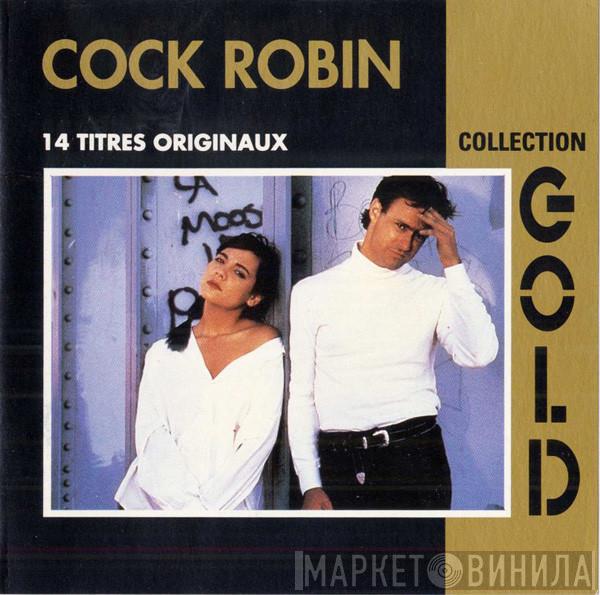  Cock Robin  - Collection Gold