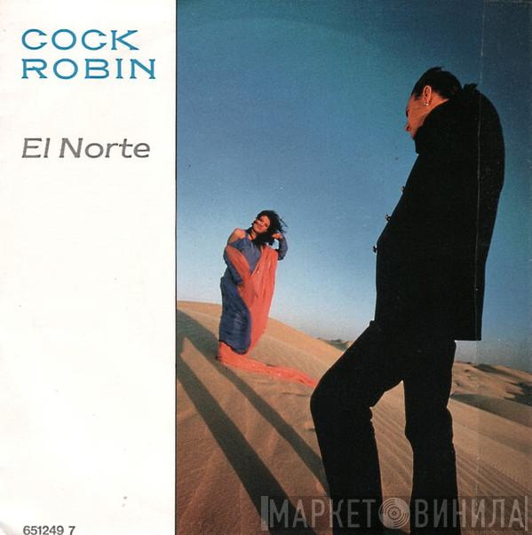  Cock Robin  - El Norte