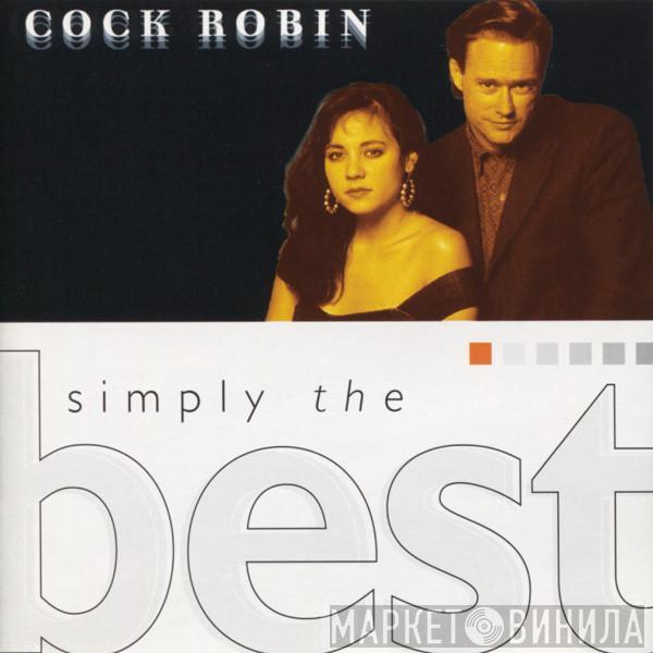 Cock Robin  - Simply The Best