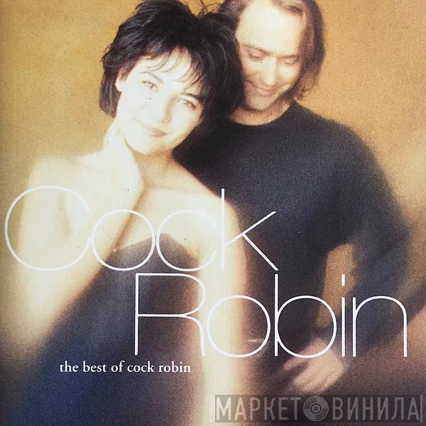  Cock Robin  - The Best Of Cock Robin
