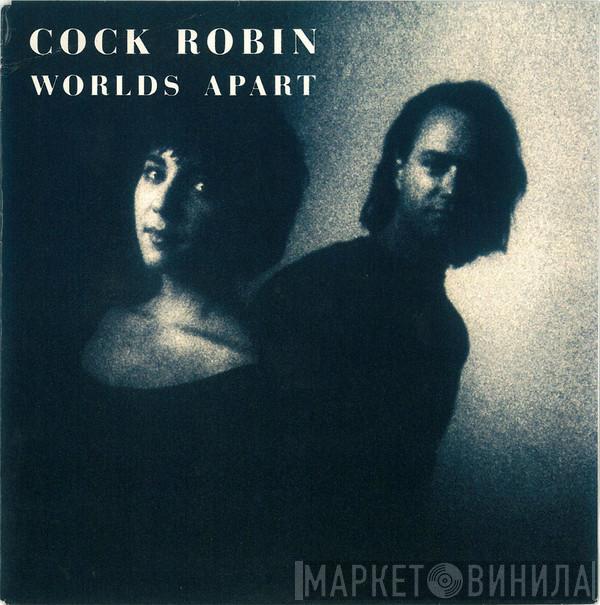  Cock Robin  - Worlds Apart