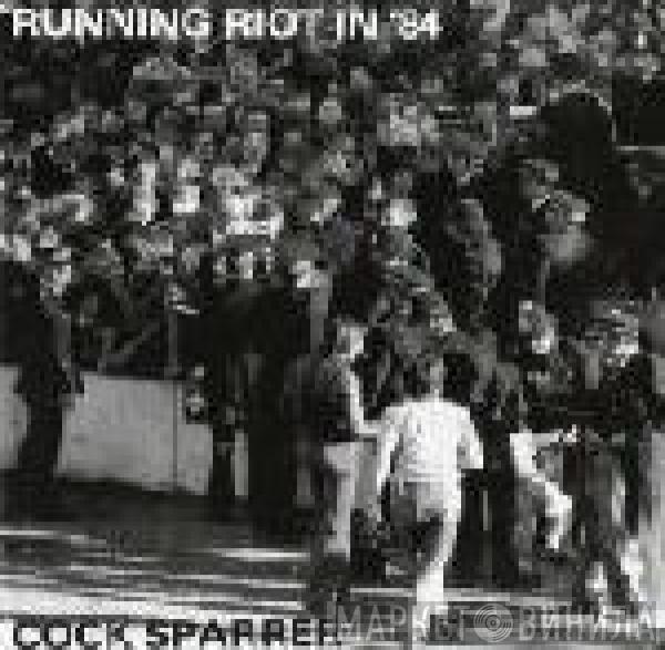 Cock Sparrer - Running Riot In '84