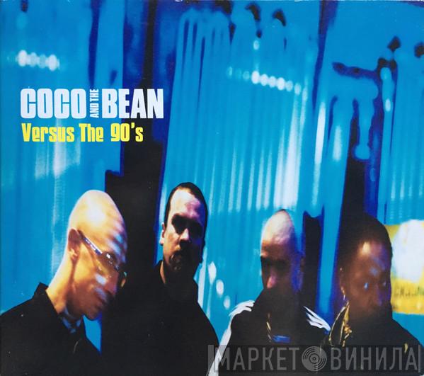  Coco And The Bean  - Versus The 90's