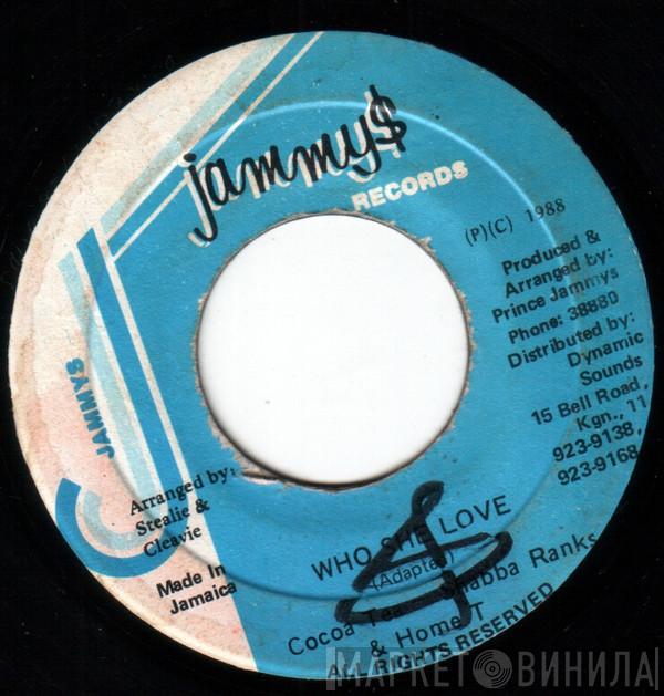 - Cocoa Tea & Shabba Ranks  Home T  - Who She Love