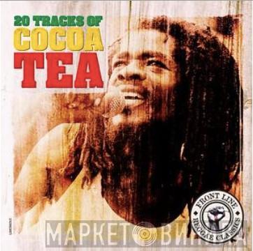  Cocoa Tea  - 20 Tracks Of Cocoa Tea