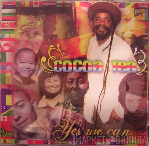 Cocoa Tea - Yes We Can