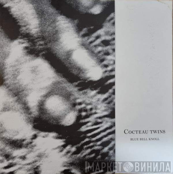  Cocteau Twins  - Blue Bell Knoll