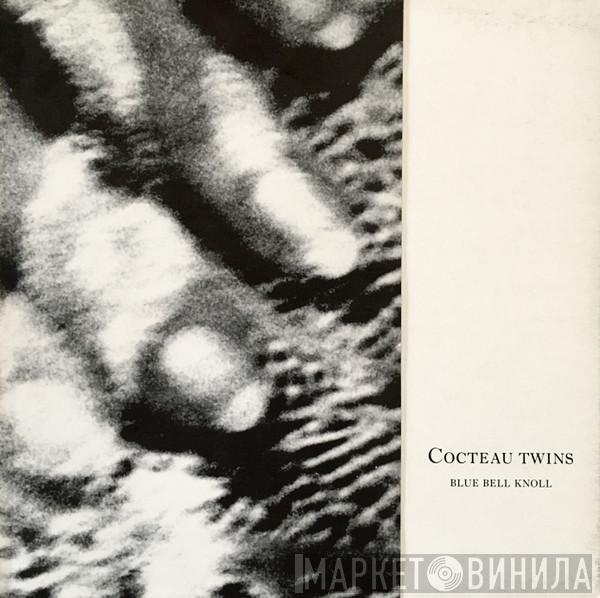  Cocteau Twins  - Blue Bell Knoll