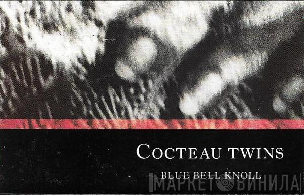  Cocteau Twins  - Blue Bell Knoll