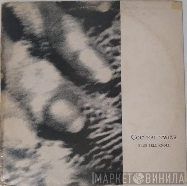  Cocteau Twins  - Blue Bell Knoll