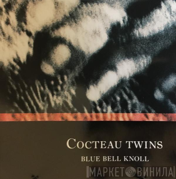  Cocteau Twins  - Blue Bell Knoll