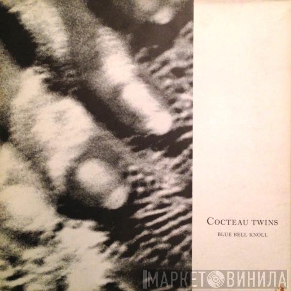  Cocteau Twins  - Blue Bell Knoll