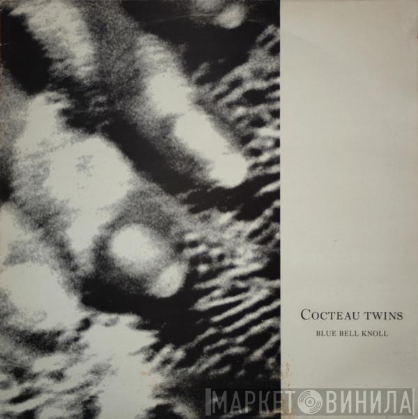  Cocteau Twins  - Blue Bell Knoll