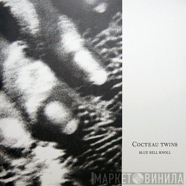  Cocteau Twins  - Blue Bell Knoll