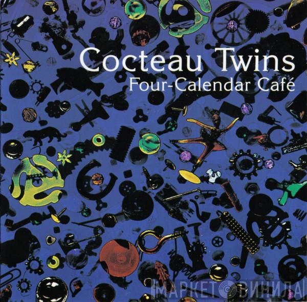 Cocteau Twins - Four-Calendar Café