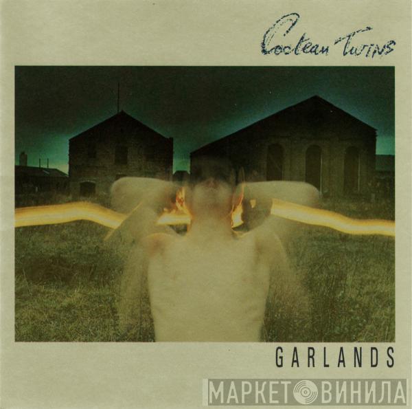  Cocteau Twins  - Garlands