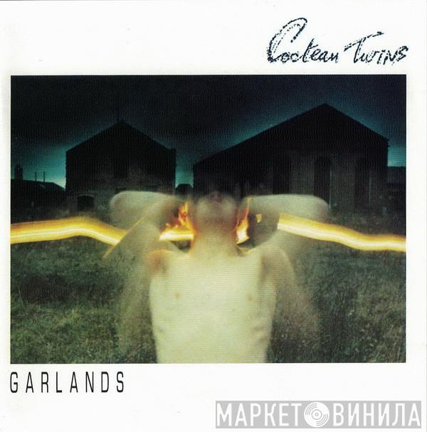  Cocteau Twins  - Garlands