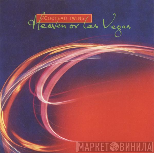 Cocteau Twins  - Heaven Or Las Vegas