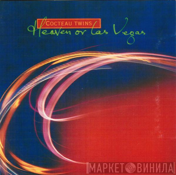  Cocteau Twins  - Heaven Or Las Vegas