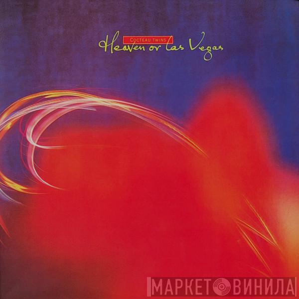  Cocteau Twins  - Heaven Or Las Vegas