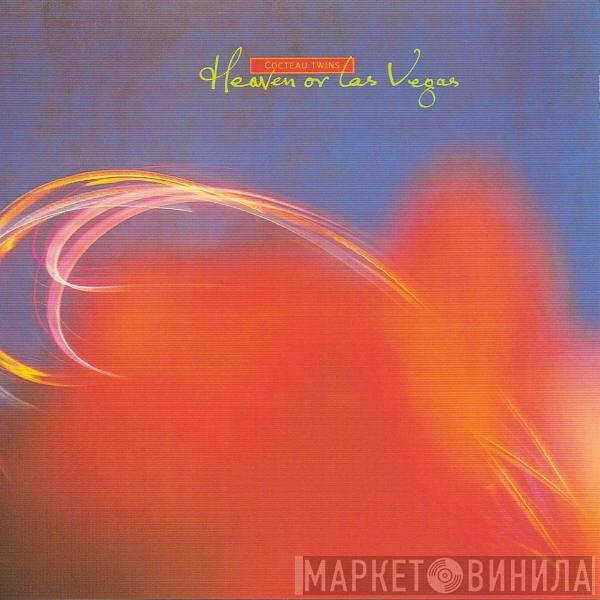  Cocteau Twins  - Heaven Or Las Vegas