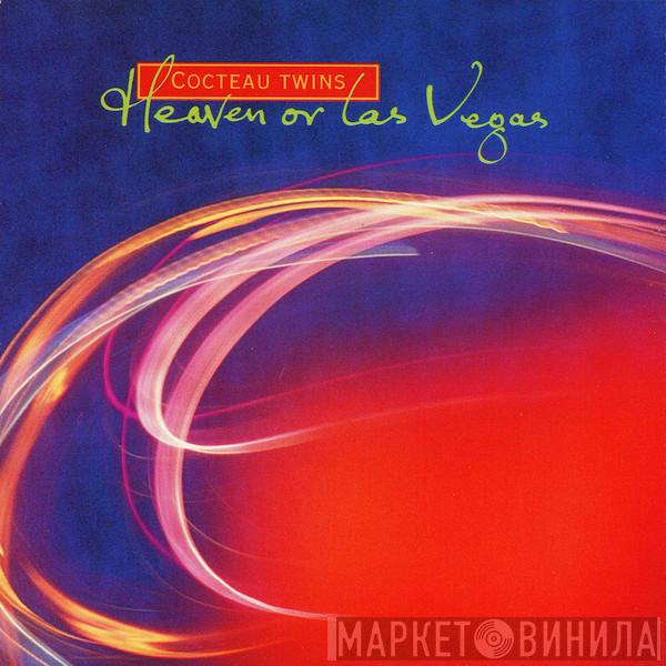  Cocteau Twins  - Heaven Or Las Vegas