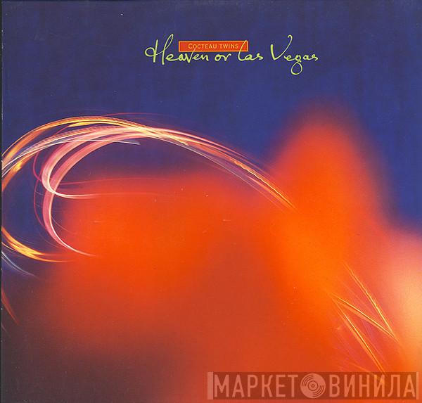  Cocteau Twins  - Heaven Or Las Vegas