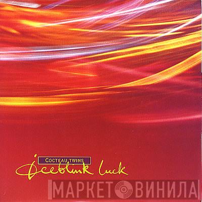  Cocteau Twins  - Iceblink Luck