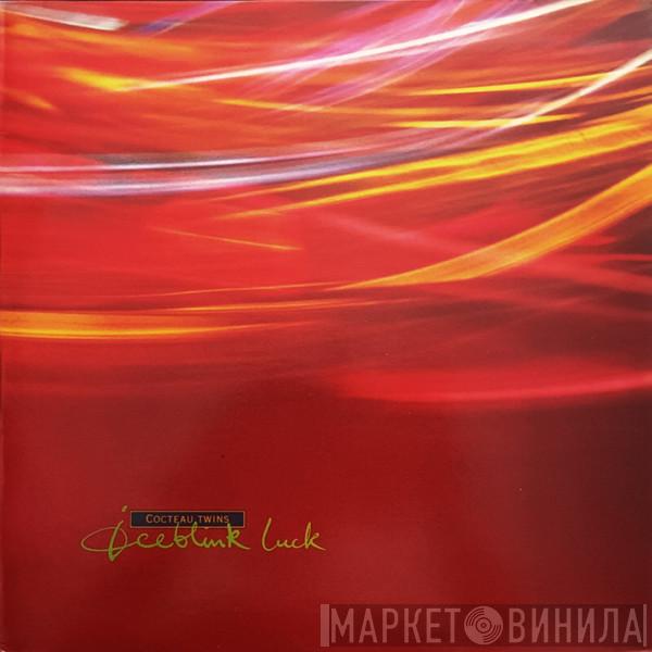  Cocteau Twins  - Iceblink Luck