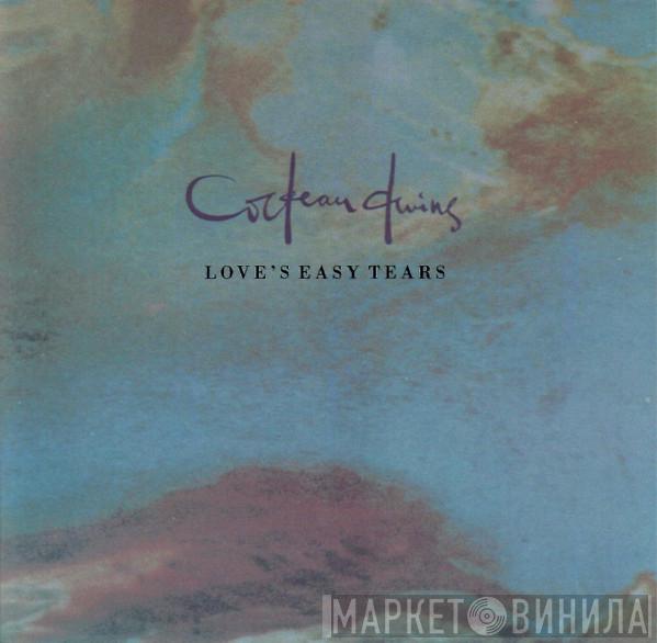  Cocteau Twins  - Love's Easy Tears