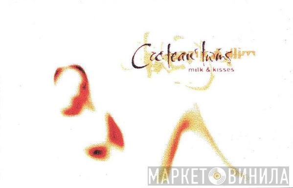 Cocteau Twins  - Milk & Kisses