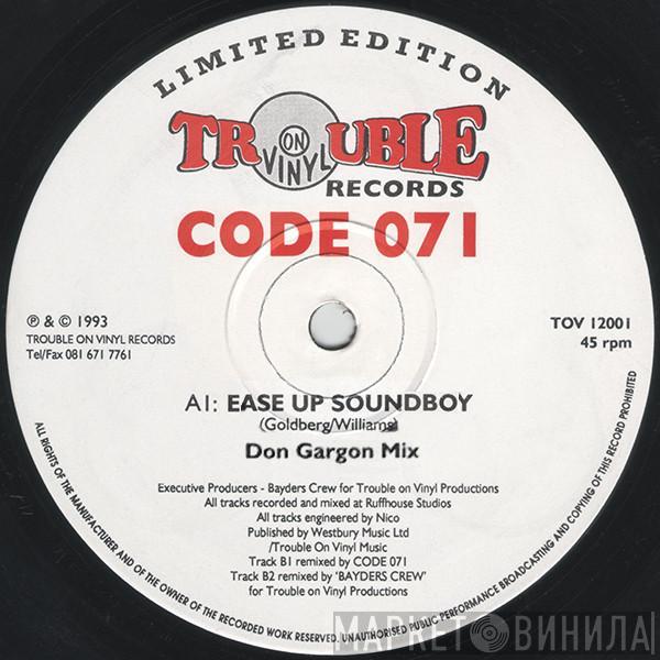 Code 071 - Ease Up Soundboy / Computerized Business