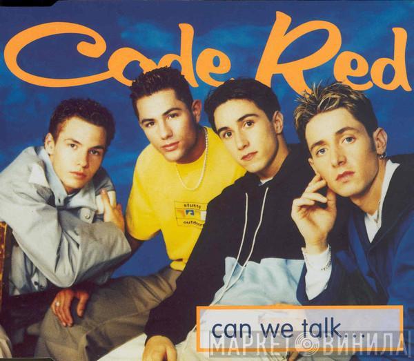 Code Red  - Can We Talk...