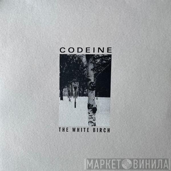Codeine - The White Birch
