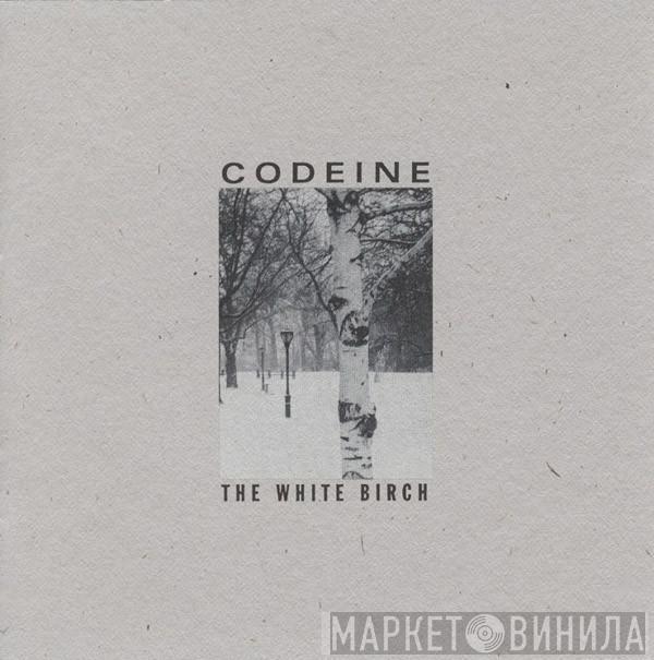Codeine - The White Birch