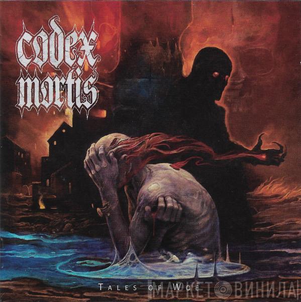 Codex Mortis - Tales Of Woe
