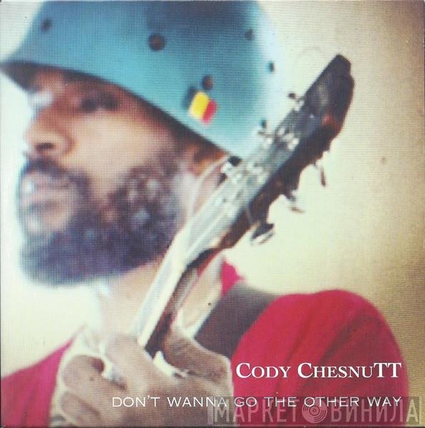 Cody ChesnuTT - Don't Wanna Go The Other Way