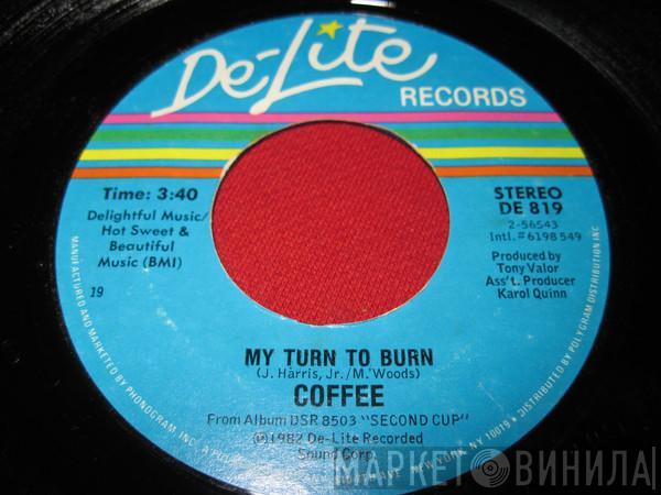 Coffee - My Turn To Burn