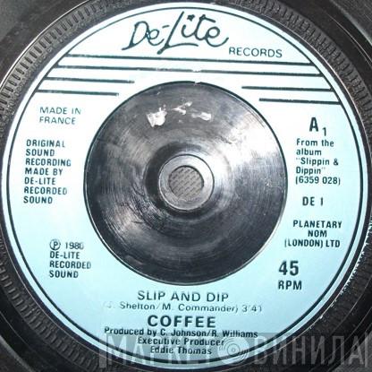 Coffee - Slip And Dip  /  I Wanna Be With You