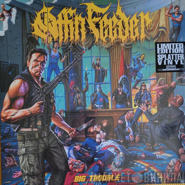 Coffin Feeder - Big Trouble 