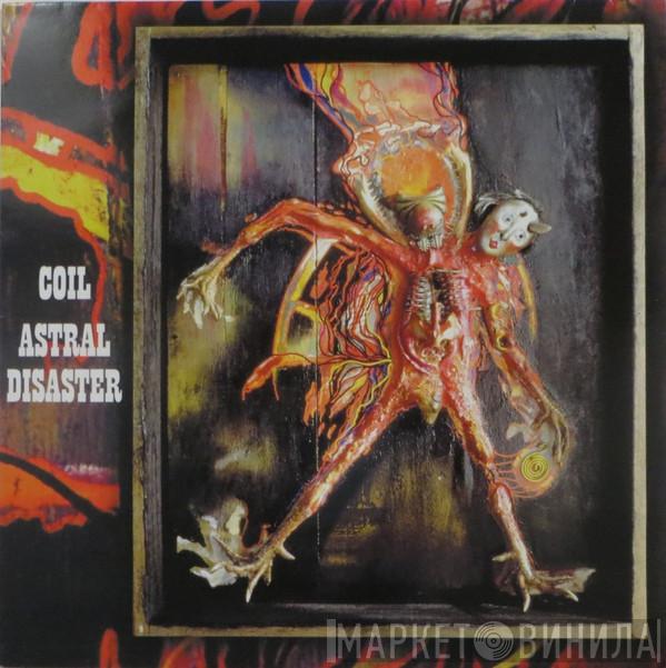  Coil  - Astral Disaster