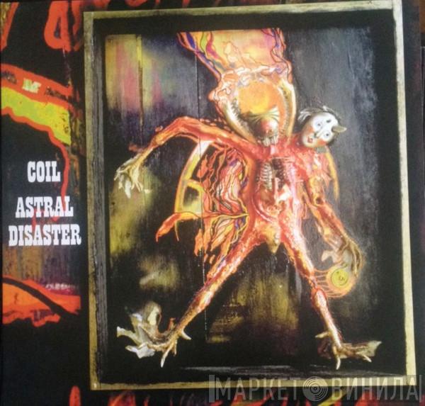  Coil  - Astral Disaster