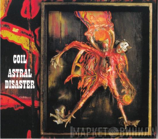  Coil  - Astral Disaster