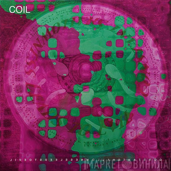 Coil - Constant Shallowness Leads to Evil