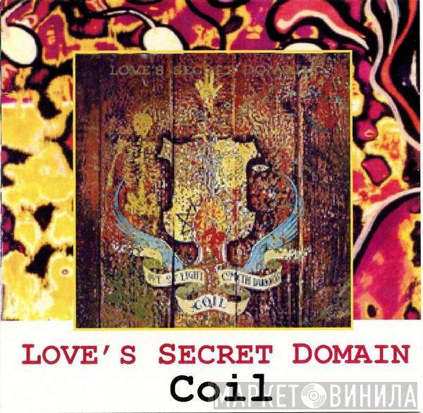  Coil  - Love's Secret Domain