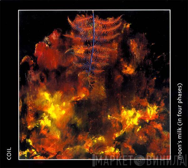  Coil  - Moon's Milk (In Four Phases)