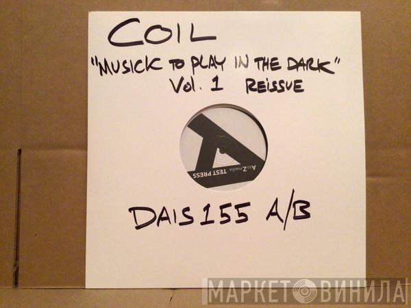  Coil  - Musick To Play In The Dark