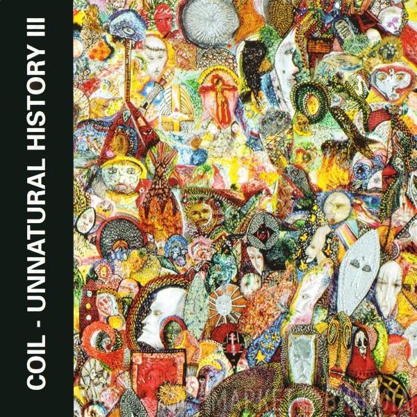  Coil  - Unnatural History III