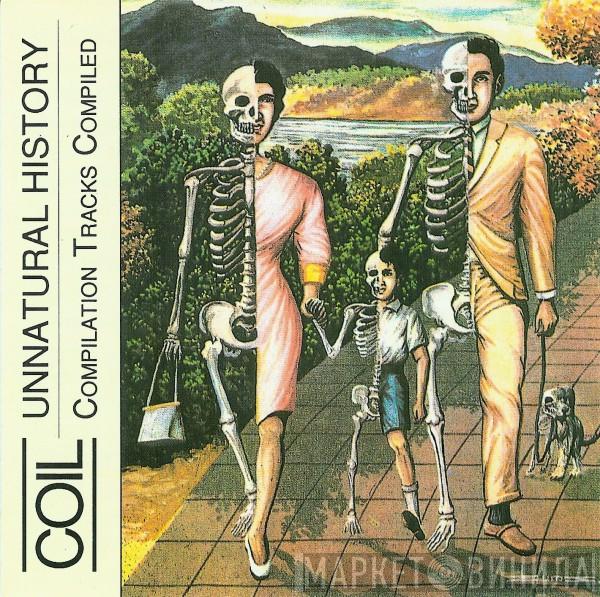  Coil  - Unnatural History